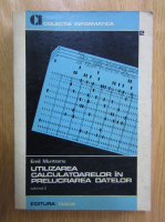 Emil Munteanu - Utilizarea calculatoarelor in prelucrarea datelor (volumul 2)