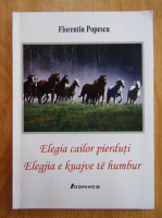 Florentin Popescu - Elegia cailor pierduti (editie bilingva)