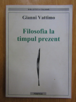 Gianni Vattimo - Filosofia la timpul prezent