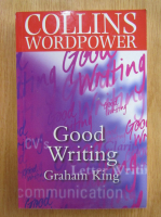 Graham King - Good Writing