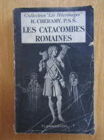 H. Cheramy - Les catacombes romaines