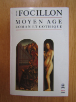 Henri Focillon - Le Moyen age roman et gothique