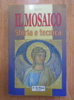Il mosaico. Storia e tecnica