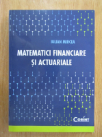 Iulian Mircea - Matematici financiare si actuariale