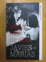 Javier Marias - Inima atat de alba