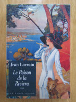 Jean Lorrain - Le Poison de la Riviera