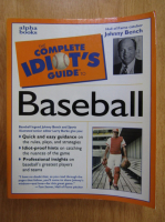 Anticariat: Johnny Bench - The Complete Idiot's Guide to Baseball