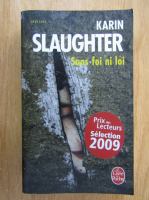 Karin Slaughter - Sans foi ni loi