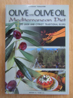 Katerina Tsouchtidi - Olive and Olive Oil. Mediterranean Diet. 100 Greek and Cypriot Traditional Recipes