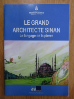 Le Grand Architecte Sinan - Le langage de la pierre