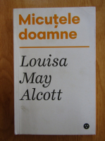 Anticariat: Louisa May Alcott - Micutele doamne