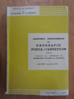 Lucrarile simpozionului de geografie fizica a Carpatilor