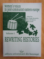 Anticariat: Maria Sabina Draga Alexandru - Women's Voices in Post-Communist Eastern Europe, volumul 1. Rewriting History