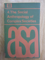 Michael Banton - ASA Monographs. The Social Anthropology of Complex Societies (volumul 4)