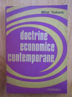 Mihai Todosia - Doctrine economice contemporane