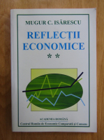 Mugur Constantin Isarescu - Reflectii economice (volumul 2)