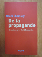 Noam Chomsky - De la propagande. Entretiens avec David Barsamian