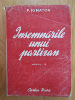 P. Ignatov - Insemnarile unui partizan (volumul 2)