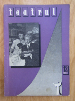Revista Teatrul, anul III, nr. 12, decembrie 1958
