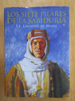 T. E. Lawrence de Arabia - Los siete pilares de la Sabiduria