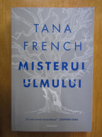 Tana French - Misterul ulmului