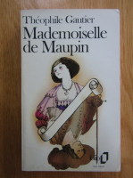 Anticariat: Theophile Gautier - Mademoiselle de Maupin