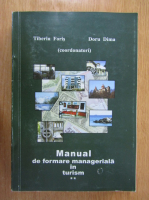 Anticariat: Tiberiu Foris - Manual de formare manageriala in turism (volumul 2)