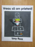 Tony Ross - Vreau sa am prieteni