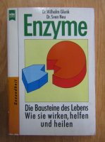 Wilhelm Glenk - Enzyme. Die Bausteine des Lebens Wie sie wirken, helfen und heilen