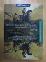 Anticariat: Alonso Fernandez de Avellaneda - Falsul Don Quijote de la Mancha