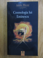 Anticariat: Amita Bhose - Cosmologia lui Eminescu
