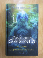 Anne Robillard - Cavalerii de smarald, volumul 2. Dragonii imparatului Negru
