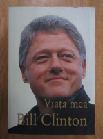 Anticariat: Bill Clinton - Viata mea