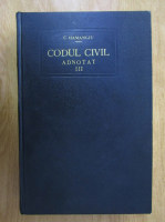 C. Hamangiu - Codul civil adnotat (volumul 3)