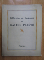 Celebration du Centenaire de Gaston Plante