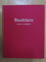 Charles Baudelaire - Oeuvres completes