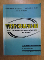 Constantin Botoran - Transylvania and the Romanian Hungarian Relations