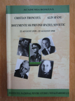 Cristian Troncota - Documente SSI privind spatiul sovietic