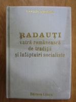Dragos Luchian - Radauti. Vatra romaneasca de traditii si infaptuiri socialiste