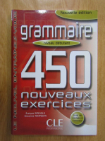 Evelyne Sirejols - Le nouvel entrainez-vous grammaire. 450 nouveaux exercices