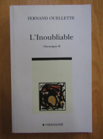 Anticariat: Fernand Ouellette - L'inoubliable (volumul 2)