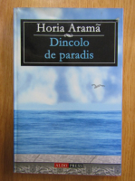 Horia Arama - Dincolo de paradis
