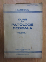 I. Hatieganu - Curs de patologie medicala (volumul 1)