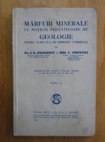 I. N. Angelescu - Marfuri minerale cu notiuni pregatitoare de geologie pentru clasa a IV-a de gimnaziu comercial