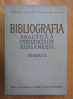 Ioan Lupu, Dan Berindei, Nestor Camariano - Bibliografia analitica a periodicelor romanesti (volumul 2,partea I)