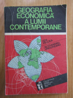 Anticariat: Ion Velcea, Alexandru Ungureanu - Geografia economica a lumii contemporane