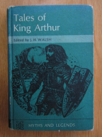 J. H. Walsh - Tales of King Arthur