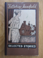 Anticariat: Katherine Mansfield - Selected Stories