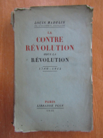 Louis Madelin - La contre revolution sous la revolution