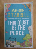 Maggie O Farrell - This Must Be the Place